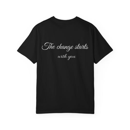 The Change Starts With You T-Shirt — Inspirational Back Script Tee