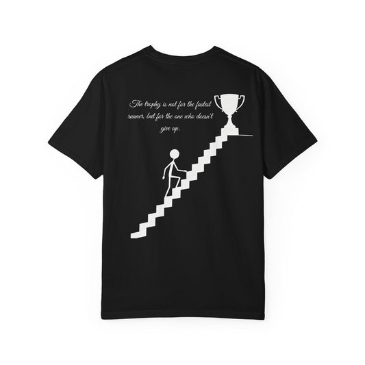 Motivational Staircase T-Shirt — "The trophy is not for the fastest..." Inspirational Tee